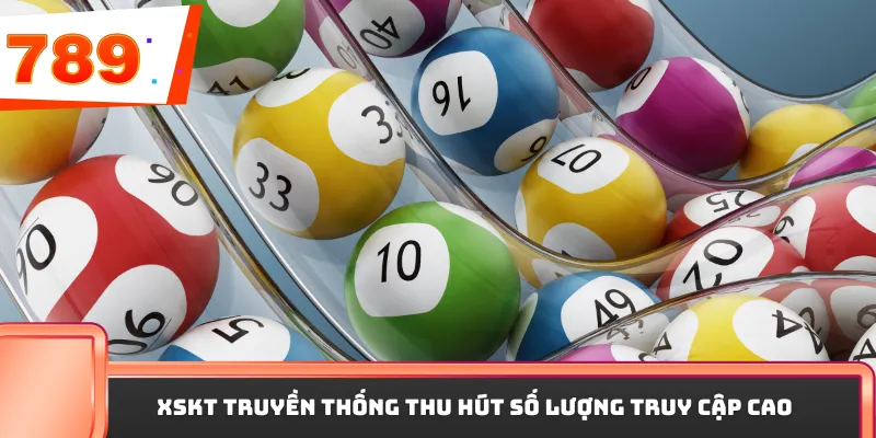 XSKT truyền thống thu hút số lượng truy cập cao